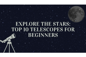 Top Pick Telescopes for Beginners