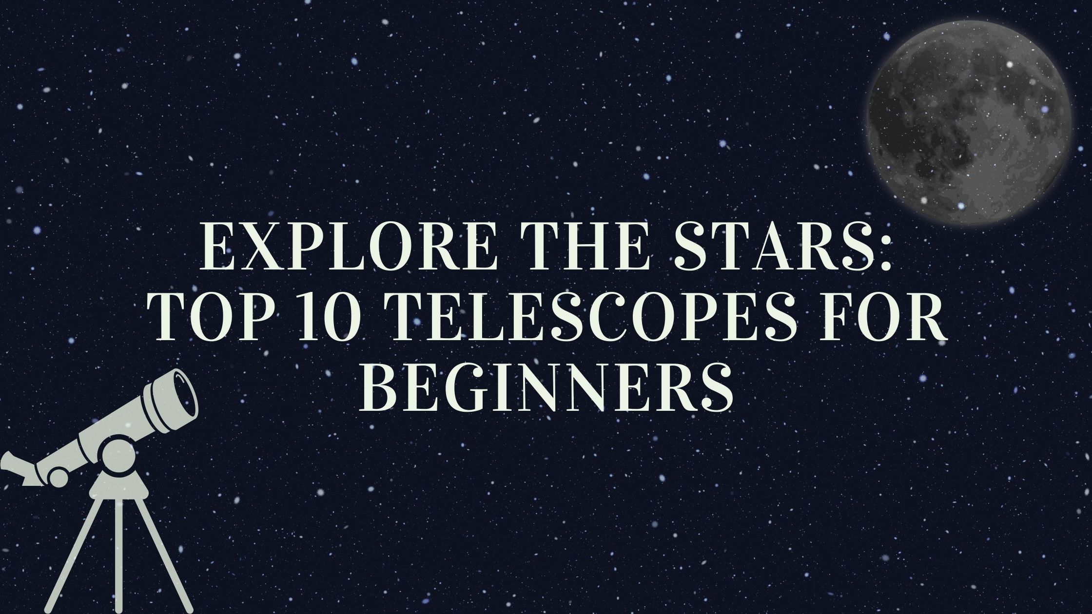 Top Pick Telescopes for Beginners